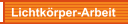 Lichtkörper-Arbeit