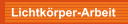Lichtkörper-Arbeit